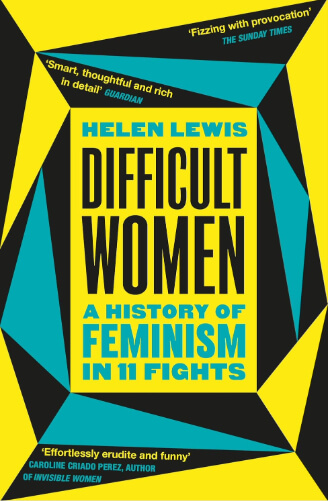Bold yellow and teal geometric design frames the title text. This nonfiction book traces the history of feminism through key movements and figures, highlighting conflict, progress, and debate within women’s rights activism.