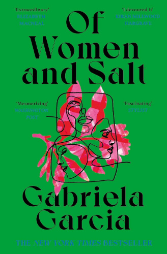 Cover of Of Women and Salt by Gabriela Garcia, set against a vivid green background with overlapping line-drawn female faces in pink and red. The layered imagery reflects the multigenerational story of migration, inheritance, and the bonds between mothers and daughters.